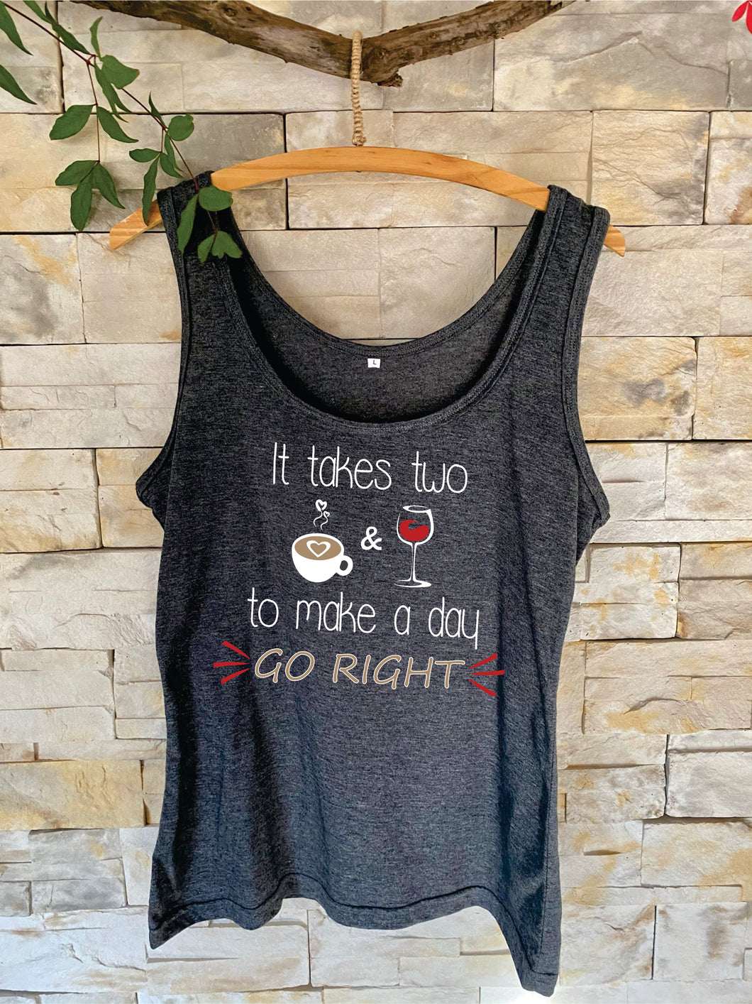 It Takes Two to make a day go right!  Ladies Tank